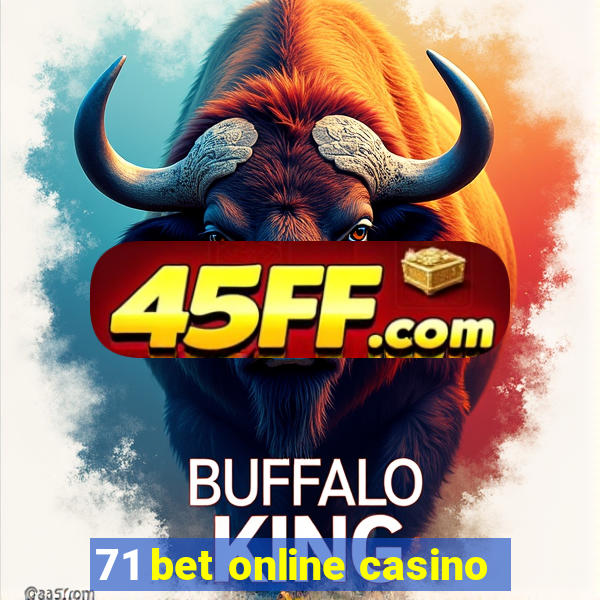71 bet online casino